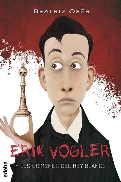 ERIK VOGLER 1 LOS CRÍMENES DEL REY BLANCO | 9788468312842 | OSES, BEATRIZ | Llibreria Online de Vilafranca del Penedès | Comprar llibres en català