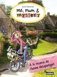 ME MUM & MYSTERY 2 A LA RECERCA DE L'HOME DESAPAREGUT | 9788468312828 | VACCARINO, LUCIA | Llibreria Online de Vilafranca del Penedès | Comprar llibres en català