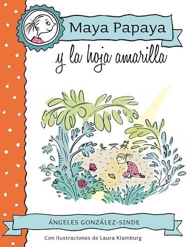 MAYA PAPAYA 1 MAYA PAPAYA Y LA HOJA AMARILLA | 9788468312217 | GONZÁLEZ-SINDE, ÁNGELES | Llibreria Online de Vilafranca del Penedès | Comprar llibres en català