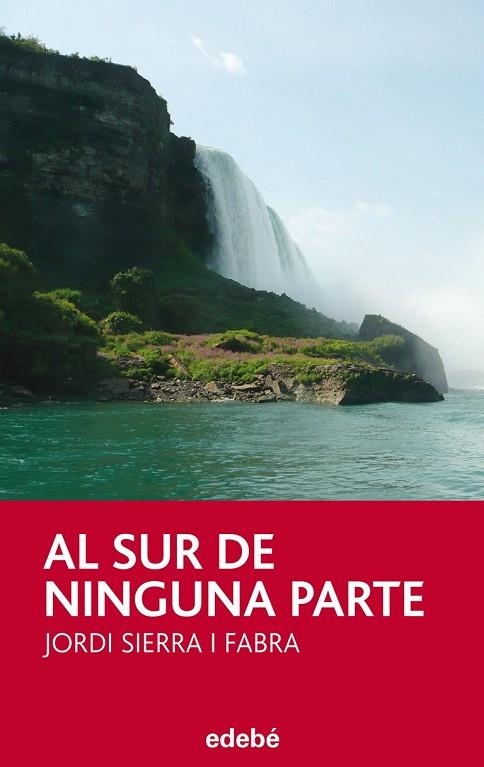 AL SUR DE NINGUNA PARTE | 9788468309491 | SIERRA I FABRA, JORDI | Llibreria Online de Vilafranca del Penedès | Comprar llibres en català