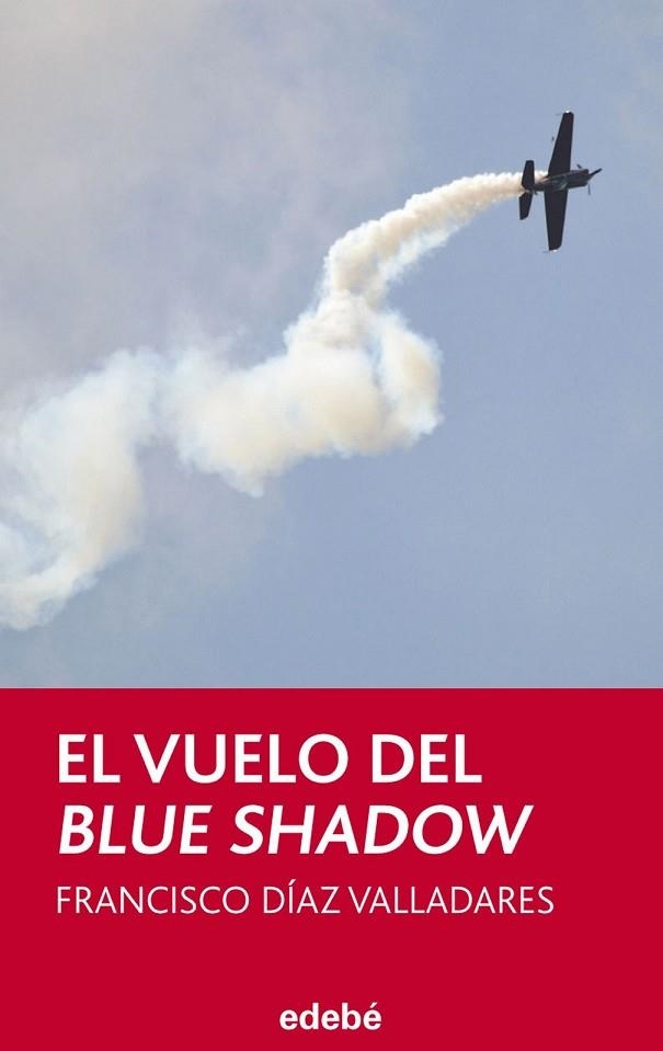 EL VUELO DEL BLUE SHADOW | 9788468309521 | DÍAZ VALLADARES, FRANCISCO | Llibreria Online de Vilafranca del Penedès | Comprar llibres en català