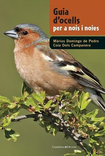 GUIA D'OCELLS PER A NOIS I NOIES | 9788490342602 | DOMINGO, MÀRIUS / DOLS, COIA | Llibreria Online de Vilafranca del Penedès | Comprar llibres en català