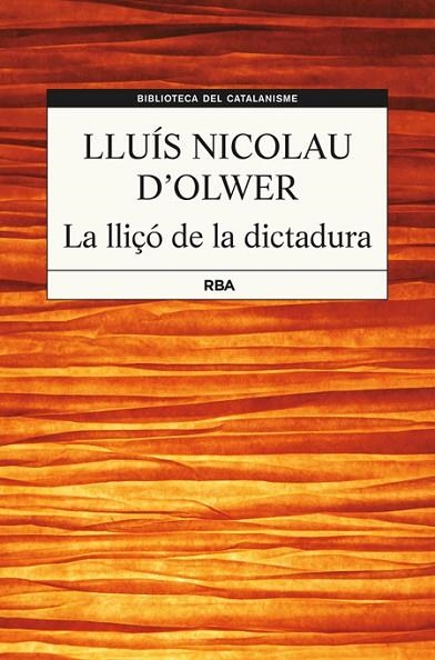 LA LLIÇÓ DE LA DICTADURA | 9788482647456 | NICOLAU D' OLWER, LLUIS | Llibreria Online de Vilafranca del Penedès | Comprar llibres en català