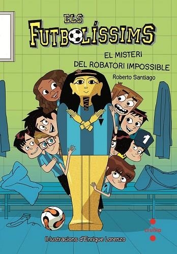 ELS FUTBOLÍSSIMS 5 EL MISTERI DEL ROBATORI IMPOSSIBLE | 9788466137249 | GARCIA SANTIAGO, ROBERTO | Llibreria Online de Vilafranca del Penedès | Comprar llibres en català