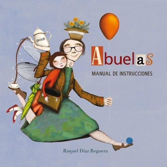 ABUELAS MANUAL DE INSTRUCCIONES | 9788448842697 | DIAZ REGUERA, RAQUEL | Llibreria Online de Vilafranca del Penedès | Comprar llibres en català