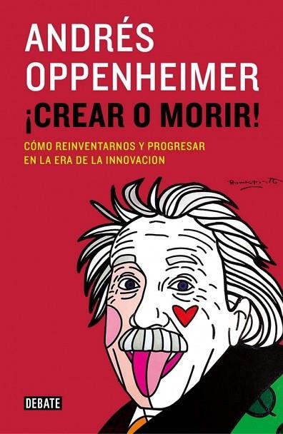 CREAR O MORIR | 9788499924885 | OPPENHEIMER, ANDRES | Llibreria Online de Vilafranca del Penedès | Comprar llibres en català