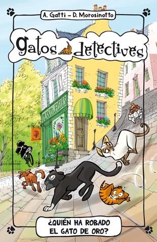 GATOS DETECTIVES 3 QUIÉN HA ROBADO EL GATO DE ORO | 9788424652357 | GATTI, ALESSANDRO / MOROSINOTTO, DAVIDE | Llibreria Online de Vilafranca del Penedès | Comprar llibres en català