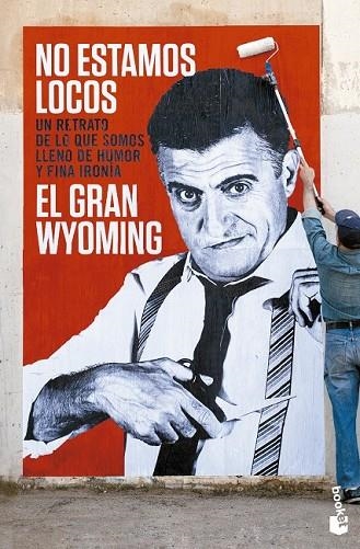 NO ESTAMOS LOCOS | 9788408133827 | EL GRAN WYOMING | Llibreria Online de Vilafranca del Penedès | Comprar llibres en català