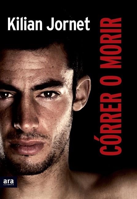 CÓRRER O MORIR ( TAPA DURA ) | 9788415642312 | JORNET, KILIAN | Llibreria Online de Vilafranca del Penedès | Comprar llibres en català