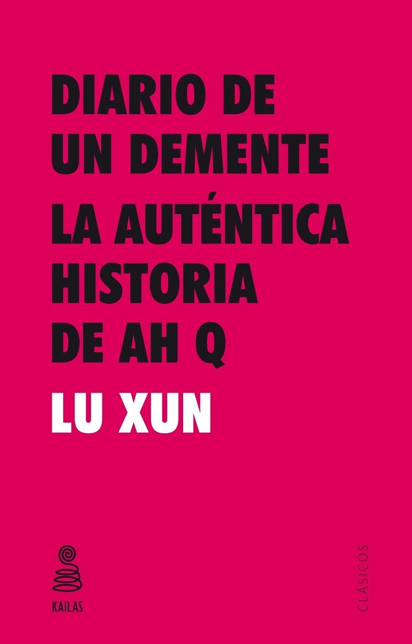 DIARIO DE UN DEMENTE Y LA AUTÉNTICA HISTORIA DE AH Q | 9788416023547 | XUN, LU  | Llibreria L'Odissea - Libreria Online de Vilafranca del Penedès - Comprar libros