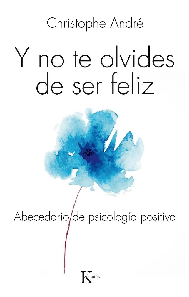 Y NO TE OLVIDES DE SER FELIZ | 9788499884103 | ANDRÉ, CHRISTOPHE | Llibreria Online de Vilafranca del Penedès | Comprar llibres en català