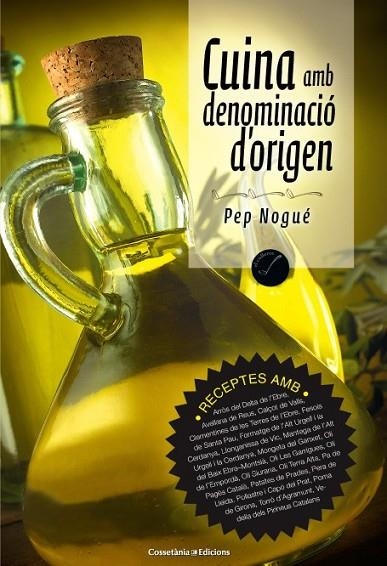 CUINA AMB DENOMINACIÓ D'ORIGEN | 9788490342794 | NOGUÉ, PEP | Llibreria Online de Vilafranca del Penedès | Comprar llibres en català