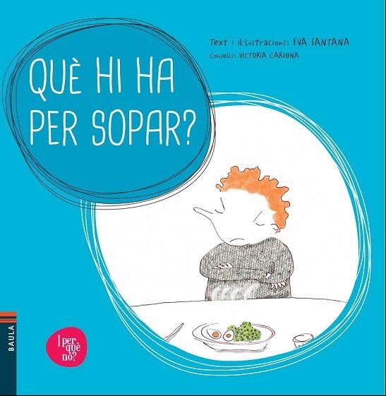 QUÈ HI HA PER SOPAR | 9788447928514 | SANTANA BIGAS, EVA | Llibreria L'Odissea - Libreria Online de Vilafranca del Penedès - Comprar libros