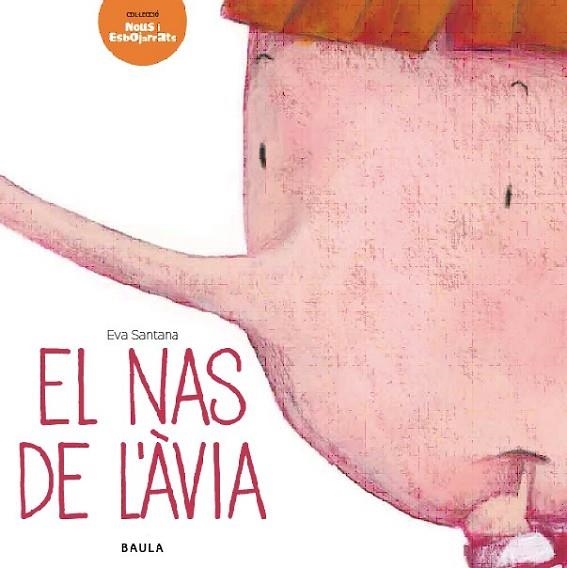 EL NAS DE L'ÀVIA | 9788447928293 | SANTANA BIGAS, EVA | Llibreria Online de Vilafranca del Penedès | Comprar llibres en català