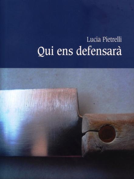 QUI ENS DEFENSARA? | 9788416116232 | PIETRELLI, LUCIA | Llibreria L'Odissea - Libreria Online de Vilafranca del Penedès - Comprar libros