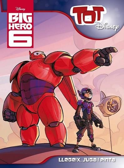 BIG HERO 6. TOT DISNEY | 9788490576083 | DIVERSOS AUTORS | Llibreria Online de Vilafranca del Penedès | Comprar llibres en català