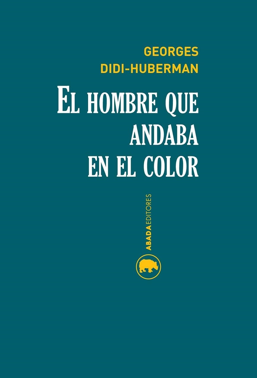 EL HOMBRE QUE ANDABA EN EL COLOR | 9788416160174 | DIDI-HUBERMAN, GEORGES  | Llibreria Online de Vilafranca del Penedès | Comprar llibres en català