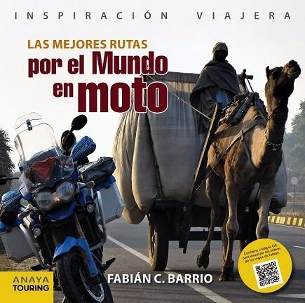 LAS MEJORES RUTAS POR EL MUNDO EN MOTO | 9788499356679 | BARRIO, FABIÁN C. | Llibreria Online de Vilafranca del Penedès | Comprar llibres en català