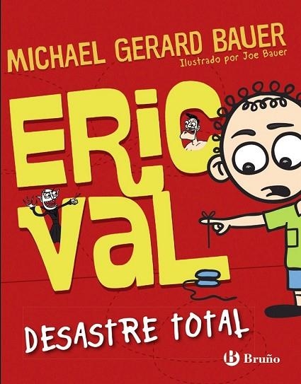 ERIC VAL1 DESASTRE TOTAL | 9788469601754 | BAUER, MICHAEL GERARD | Llibreria L'Odissea - Libreria Online de Vilafranca del Penedès - Comprar libros