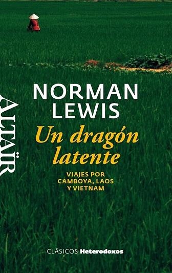 UN DRAGÓN LATENTE VIAJES POR CAMBOYA LAOS Y VIETNAM | 9788494105258 | LEWIS, NORMAN | Llibreria L'Odissea - Libreria Online de Vilafranca del Penedès - Comprar libros