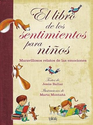 EL LIBRO DE LOS SENTIMIENTOS PARA NIÑOS | 9788415579991 | BALLAZ, JESÚS/MONTAÑÁ, MARTA | Llibreria Online de Vilafranca del Penedès | Comprar llibres en català