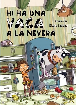 HI HA UNA VACA A LA NEVERA | 9788448841959 | CIA ABASCAL, AMAIA / ZAPLANA, RICARD | Llibreria Online de Vilafranca del Penedès | Comprar llibres en català