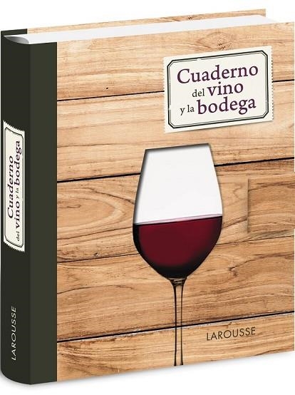 CUADERNO DEL VINO Y LA BODEGA | 9788416124114 | LAROUSSE EDITORIAL | Llibreria Online de Vilafranca del Penedès | Comprar llibres en català