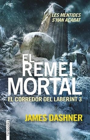 EL REMEI MORTAL EL CORREDOR DEL LABERINT 3 | 9788416297016 | DASHNER, JAMES | Llibreria L'Odissea - Libreria Online de Vilafranca del Penedès - Comprar libros