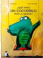 QUÉ HACE UN COCODRILO POR LA NOCHE  | 9788488342188 | KISS, KATHRIN | Llibreria Online de Vilafranca del Penedès | Comprar llibres en català