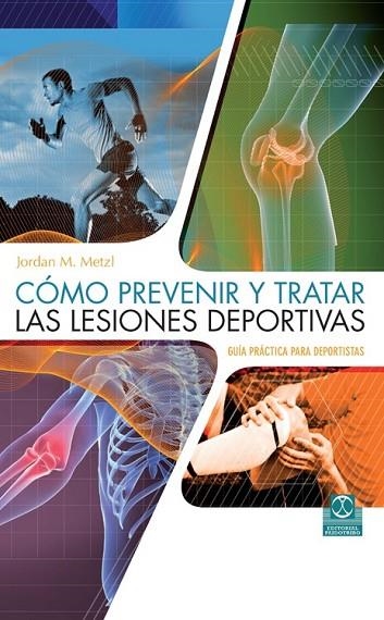 CÓMO PREVENIR Y TRATAR LAS LESIONES DEPORTIVAS | 9788499104546 | METZL, JORDAN / ZIMMERMAN, MIKE | Llibreria Online de Vilafranca del Penedès | Comprar llibres en català