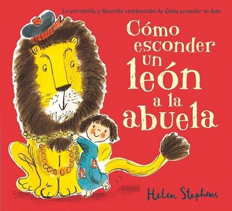 CÓMO ESCONDER UN LEÓN A LA ABUELA | 9788416075164 | STEPHENS, HELEN | Llibreria Online de Vilafranca del Penedès | Comprar llibres en català