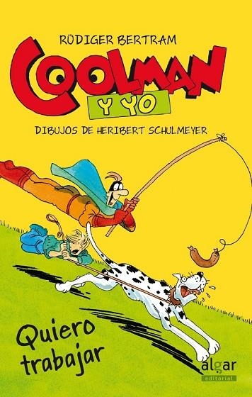 COOLMAN Y YO 4 QUIERO TRABAJAR | 9788498456455 | BERTRAM, RUDIGER | Llibreria Online de Vilafranca del Penedès | Comprar llibres en català