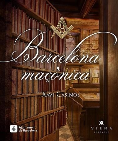 BARCELONA MAÇÒNICA | 9788483308141 | CASINOS COMAS, XAVI | Llibreria Online de Vilafranca del Penedès | Comprar llibres en català