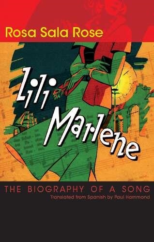 LILI MARLENE THE BIOGRAPHY OF A SONG | 9788415767619 | SALA, ROSA | Llibreria Online de Vilafranca del Penedès | Comprar llibres en català