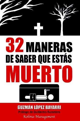 32 MANERAS DE SABER QUE ESTÁS MUERTO | 9788494154027 | LÓPEZ BAYARRI, GUZMÁN | Llibreria Online de Vilafranca del Penedès | Comprar llibres en català