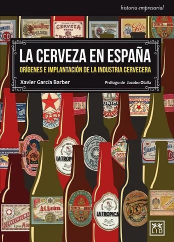 LA CERVEZA EN ESPAÑA | 9788483569566 | GARCÍA BARBER, XAVIER/OLALLA, JACOBO | Llibreria Online de Vilafranca del Penedès | Comprar llibres en català