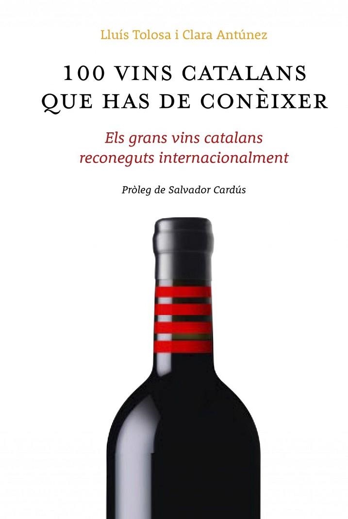 100 VINS CATALANS QUE HAS DE CONÉIXER  | 9788461687046 | TOLOSA PLANET, LLUÍS | Llibreria Online de Vilafranca del Penedès | Comprar llibres en català