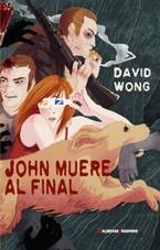 JOHN MUERE AL FINAL | 9788477027850 | WONG, DAVID | Llibreria Online de Vilafranca del Penedès | Comprar llibres en català