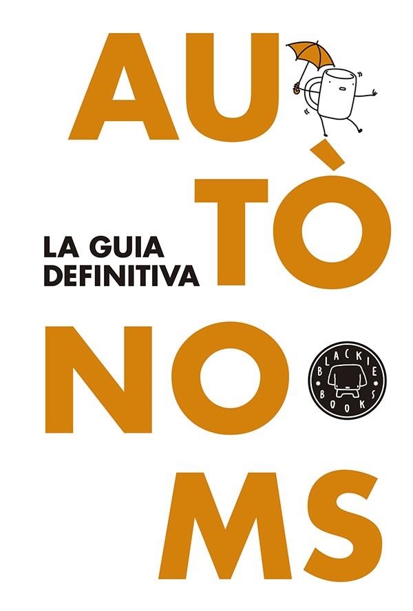 AUTÒNOMS LA GUIA DEFINITIVA | 9788416290062 | AA. VV. | Llibreria Online de Vilafranca del Penedès | Comprar llibres en català