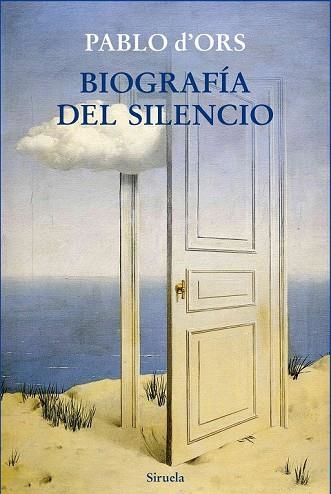 BIOGRAFÍA DEL SILENCIO | 9788416280049 | D'ORS, PABLO | Llibreria L'Odissea - Libreria Online de Vilafranca del Penedès - Comprar libros