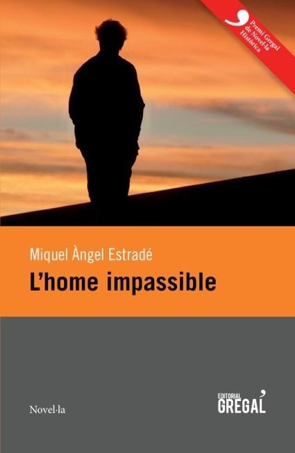 L'HOME IMPASSIBLE | 9788494319631 | ESTRADÉ PALAU, MIQUEL ÀNGEL | Llibreria Online de Vilafranca del Penedès | Comprar llibres en català