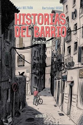 HISTORIAS DEL BARRIO | 9788415685401 | BELTRÁN NAVAS, GABRIEL / SEGUÍ NICOLAU, BARTOLOMÉ | Llibreria Online de Vilafranca del Penedès | Comprar llibres en català