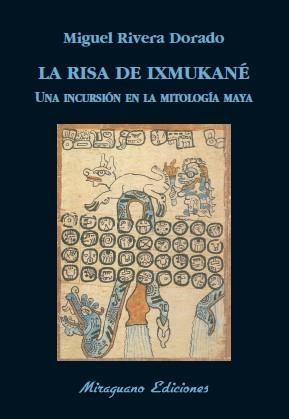 LA RISA DE IXMUKANÉ | 9788478134243 | RIVERA DORADO, MIGUEL | Llibreria Online de Vilafranca del Penedès | Comprar llibres en català