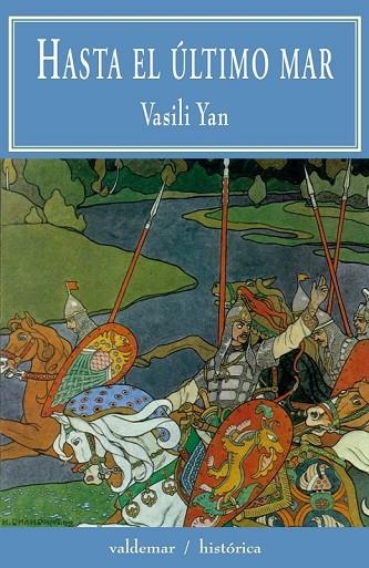 HASTA EL ÚLTIMO MAR | 9788477027799 | YAN, VASILI | Llibreria Online de Vilafranca del Penedès | Comprar llibres en català