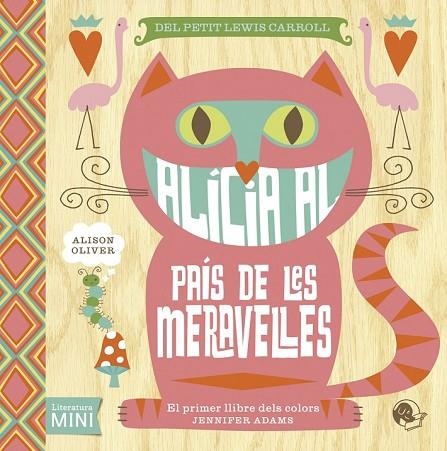 ALÍCIA AL PAÍS DE LES MERAVELLES DEL PETIT LEWIS CARROLL | 9788494316623 | ADAMS, JENNIFER | Llibreria Online de Vilafranca del Penedès | Comprar llibres en català