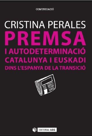 PREMSA I AUTODETERMINACIÓ | 9788490644591 | PERALES GARCÍA, CRISTINA | Llibreria L'Odissea - Libreria Online de Vilafranca del Penedès - Comprar libros