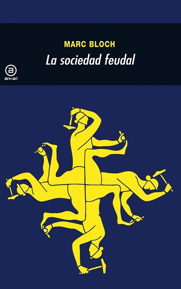 LA SOCIEDAD FEUDAL | 9788476002629 | BLOCH, MARC | Llibreria Online de Vilafranca del Penedès | Comprar llibres en català