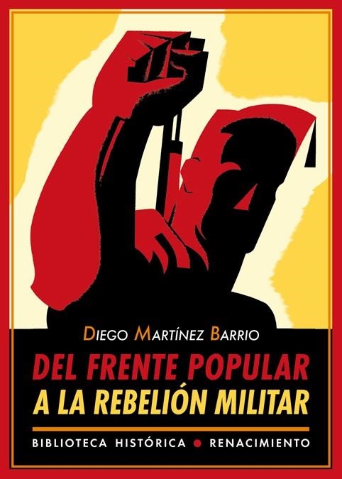 DEL FRENTE POPULAR A LA REBELIÓN MILITAR | 9788484725343 | MARTÍNEZ BARRIO, DIEGO | Llibreria Online de Vilafranca del Penedès | Comprar llibres en català