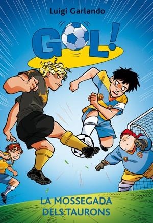 GOL 29 LA MOSSEGADA DELS TAURONS | 9788424653477 | GARLANDO, LUIGI | Llibreria Online de Vilafranca del Penedès | Comprar llibres en català