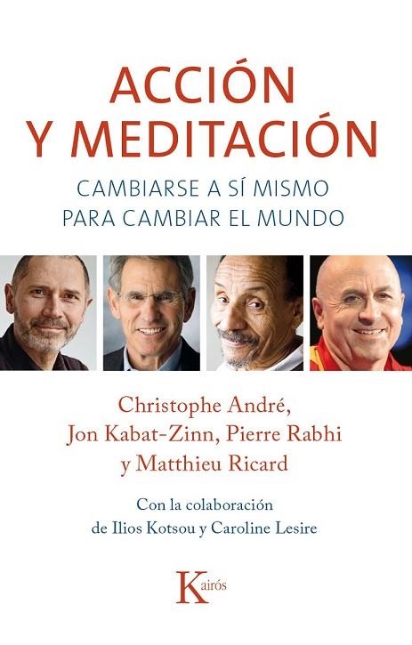 ACCIÓN Y MEDITACIÓN | 9788499884301 | CHRISTOPHE, ANDRÉ / KABAT-ZINN, JON / RABHI, PIERRE / RICARD, MATTHIEU | Llibreria Online de Vilafranca del Penedès | Comprar llibres en català